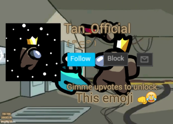 GIMME | Gimme upvotes to unlock; This emoji | image tagged in tan_official announcement template | made w/ Imgflip meme maker