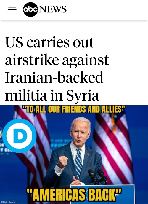 DEMS AT IT AGAIN | image tagged in joe biden,syria,bomb | made w/ Imgflip meme maker