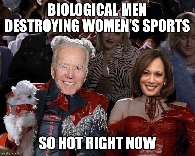 Democrats hate female athletes and Title IX | BIOLOGICAL MEN DESTROYING WOMEN’S SPORTS; SO HOT RIGHT NOW | image tagged in memes,mugatu so hot right now,men and women,transgender,sports,joe biden | made w/ Imgflip meme maker
