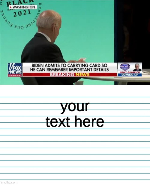 inspired by a meme in the politics stream | your text here | image tagged in joe biden admits to carrying card | made w/ Imgflip meme maker