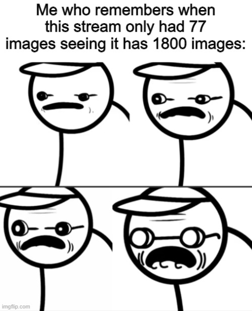*Turns old* | Me who remembers when this stream only had 77 images seeing it has 1800 images: | image tagged in asdfmovie getting older,imgflip | made w/ Imgflip meme maker