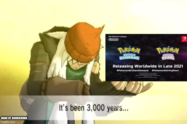 Finally!!!!!!!!!!!!!!!!!!!!!! | MADE BY KONNICHIWA | image tagged in pokemon,video games,remake | made w/ Imgflip meme maker