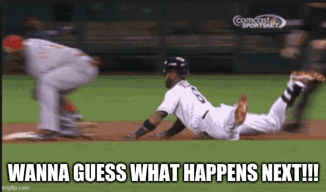 oof | WANNA GUESS WHAT HAPPENS NEXT!!! | image tagged in sports,major league baseball,funny memes | made w/ Imgflip meme maker