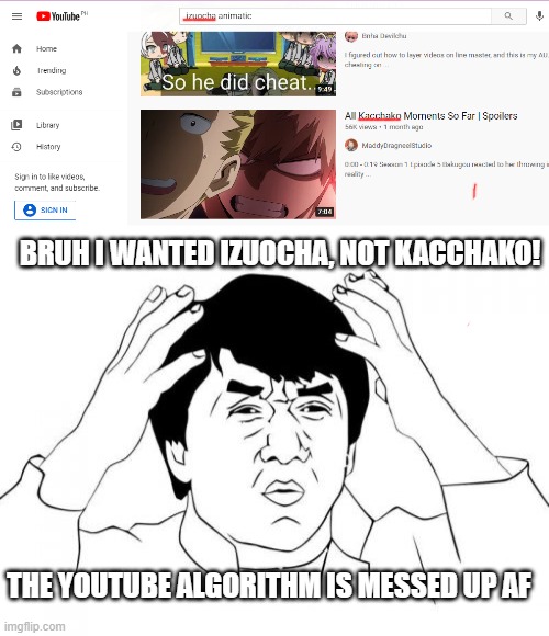 BRUH I WANTED IZUOCHA, NOT KACCHAKO! THE YOUTUBE ALGORITHM IS MESSED UP AF | image tagged in memes,jackie chan wtf | made w/ Imgflip meme maker