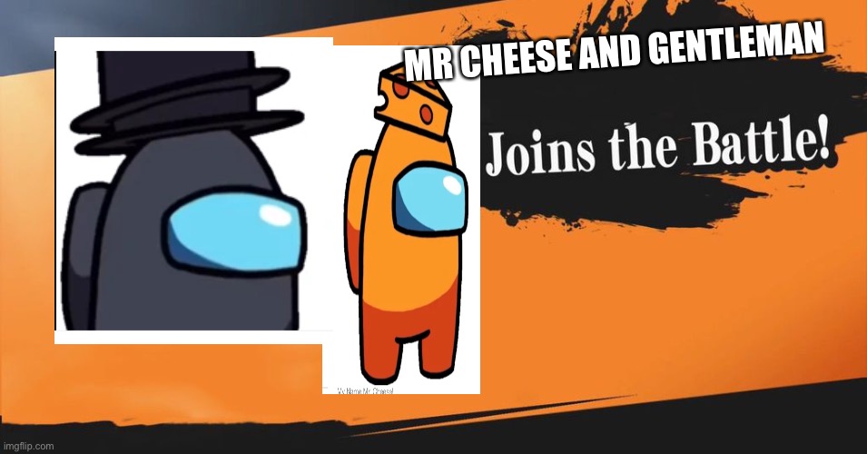 Smash Bros. | MR CHEESE AND GENTLEMAN | image tagged in smash bros | made w/ Imgflip meme maker