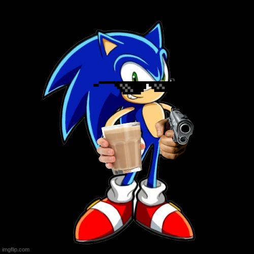 drink the choccy milk or die | image tagged in memes,you're too slow sonic,choccy milk,gun | made w/ Imgflip meme maker