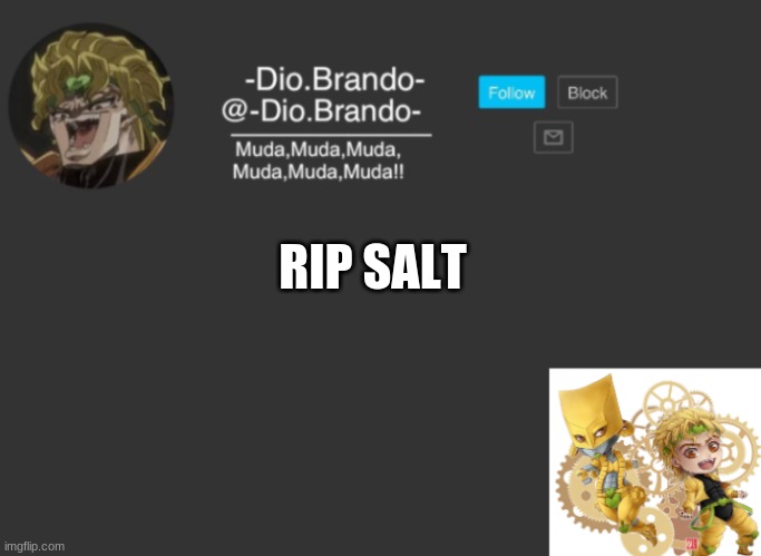 Dios Temp |  RIP SALT | image tagged in dios temp | made w/ Imgflip meme maker