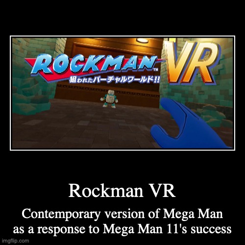 Rockman VR | image tagged in demotivationals,megaman,virtual reality,gaming | made w/ Imgflip demotivational maker