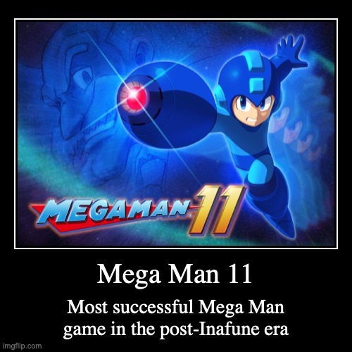 Mega Man 11 | image tagged in demotivationals,megaman,gaming | made w/ Imgflip demotivational maker