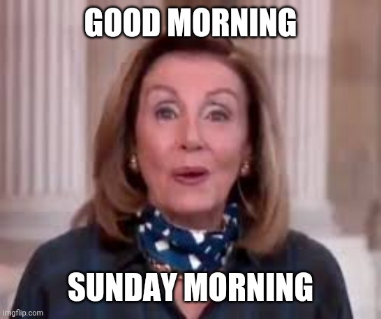 Good Morning Sunday Morning | GOOD MORNING SUNDAY MORNING | image tagged in good morning sunday morning | made w/ Imgflip meme maker