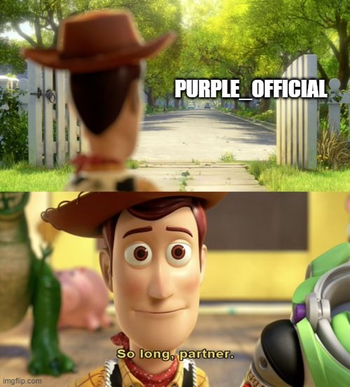 So long partner | PURPLE_OFFICIAL | image tagged in so long partner | made w/ Imgflip meme maker