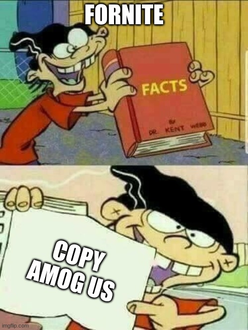 games copy games for money |  FORNITE; COPY AMOG US | image tagged in double d facts book | made w/ Imgflip meme maker