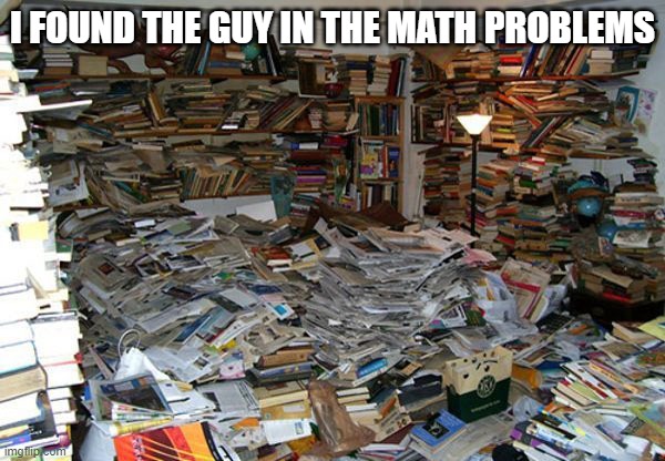 ExPoSeD | I FOUND THE GUY IN THE MATH PROBLEMS | made w/ Imgflip meme maker