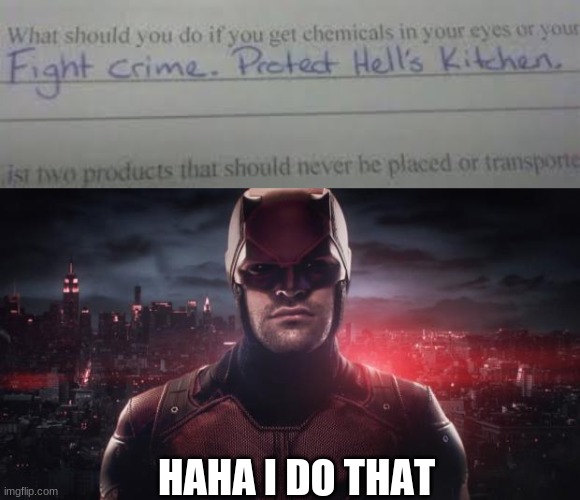 HAHA I DO THAT | image tagged in daredevil | made w/ Imgflip meme maker