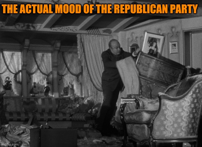 THE ACTUAL MOOD OF THE REPUBLICAN PARTY | made w/ Imgflip meme maker