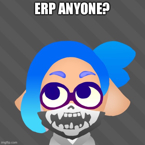 *Chokes on air cutely* | ERP ANYONE? | made w/ Imgflip meme maker