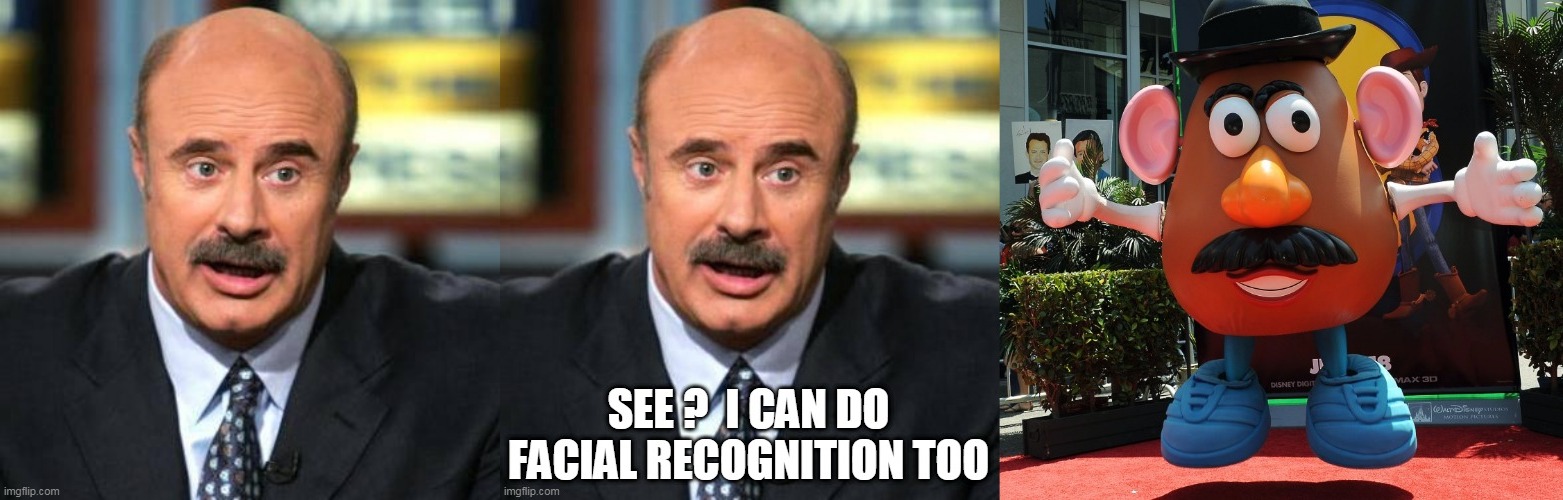 dr phil and potato head | image tagged in dr phil,potato head | made w/ Imgflip meme maker