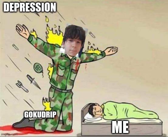one comment one salute for Jonathan | DEPRESSION; GOKUDRIP; ME | image tagged in soldier protecting sleeping child | made w/ Imgflip meme maker