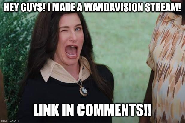 Yeeessss | HEY GUYS! I MADE A WANDAVISION STREAM! LINK IN COMMENTS!! | image tagged in wandavision agnes wink | made w/ Imgflip meme maker