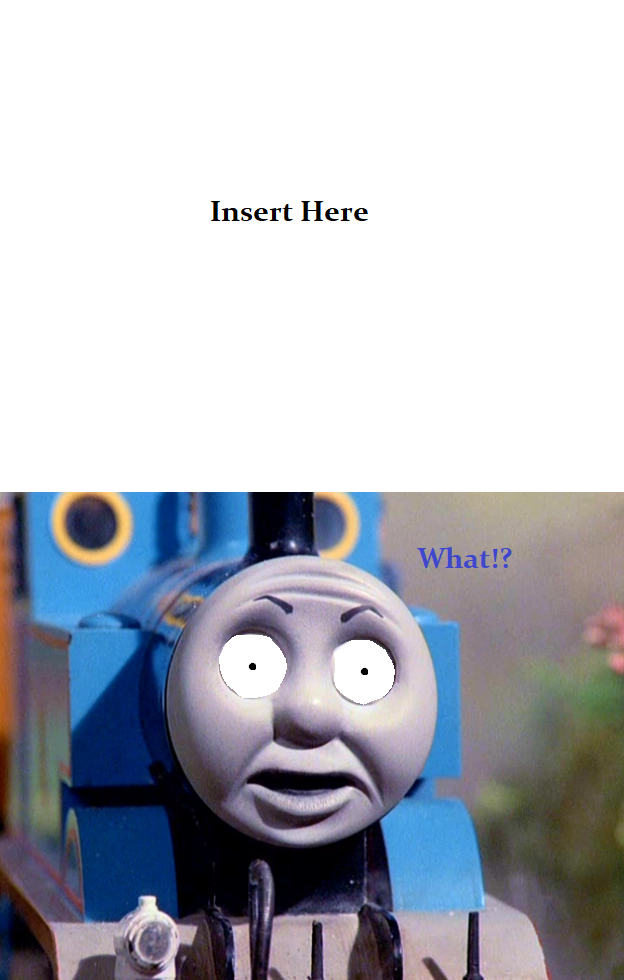 High Quality Thomas Surpirsed Reaction Blank Meme Template