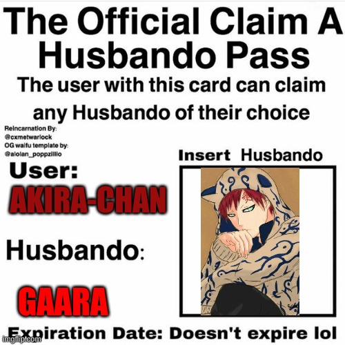 Claim Your Husbando | AKIRA-CHAN; GAARA | image tagged in claim your husbando | made w/ Imgflip meme maker