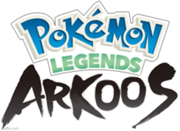Pokémon Legends: Arkoos | image tagged in pokemon | made w/ Imgflip meme maker