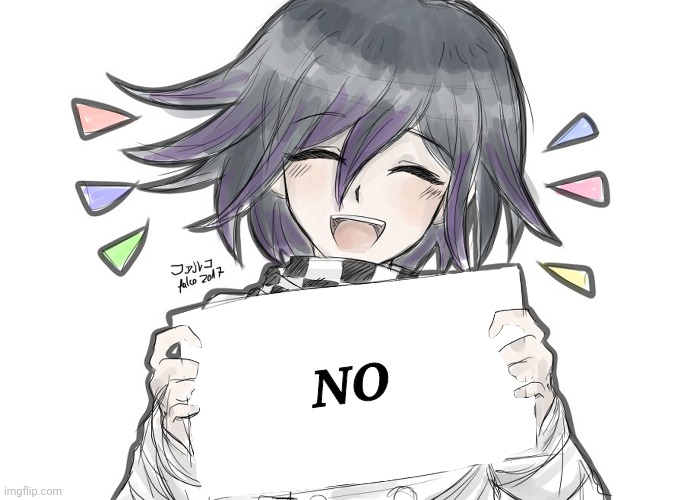 When they ask you to share your Choccy milk | NO | image tagged in kokichi holding blank sign,danganronpa | made w/ Imgflip meme maker