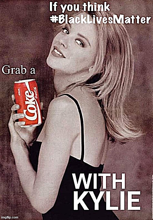Grab a Coke if you're not triggered by diversity training! | image tagged in blacklivesmatter kylie coke | made w/ Imgflip meme maker