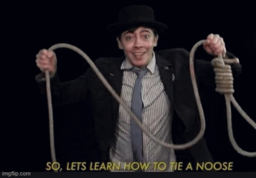 Lets Learn How To Tie A Noose | image tagged in gifs,noose | made w/ Imgflip images-to-gif maker
