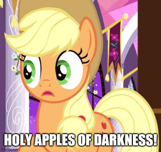 HOLY APPLES OF DARKNESS! | made w/ Imgflip meme maker