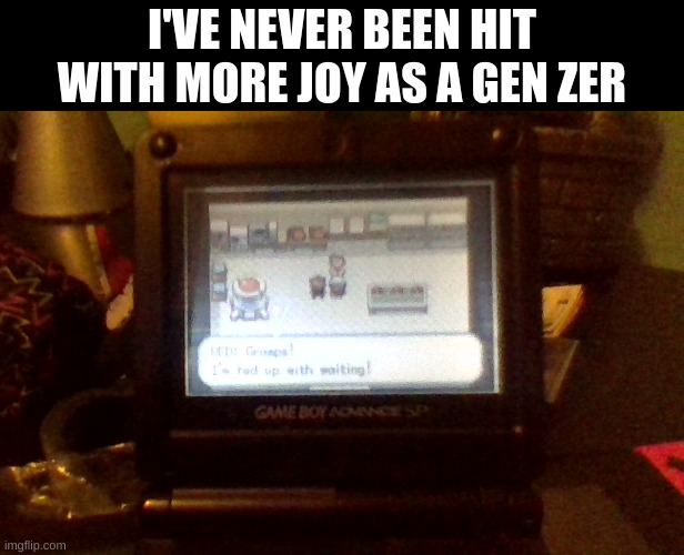 I was born months after gen 4 came out and this made me a happy gurl :) I'll upload progress | I'VE NEVER BEEN HIT WITH MORE JOY AS A GEN ZER | image tagged in pokemon,happy | made w/ Imgflip meme maker