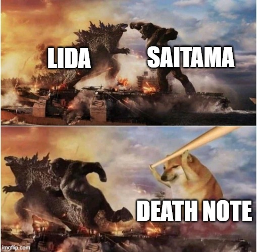 king kong vs e | SAITAMA; LIDA; DEATH NOTE | image tagged in kong godzilla doge | made w/ Imgflip meme maker