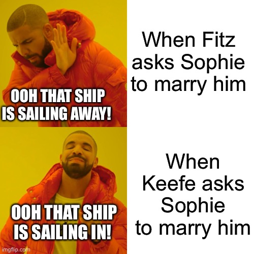 KotLC | When Fitz asks Sophie to marry him; OOH THAT SHIP IS SAILING AWAY! When Keefe asks Sophie to marry him; OOH THAT SHIP IS SAILING IN! | image tagged in memes,drake hotline bling | made w/ Imgflip meme maker