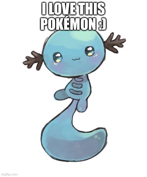 I LOVE THIS POKÉMON :) | made w/ Imgflip meme maker