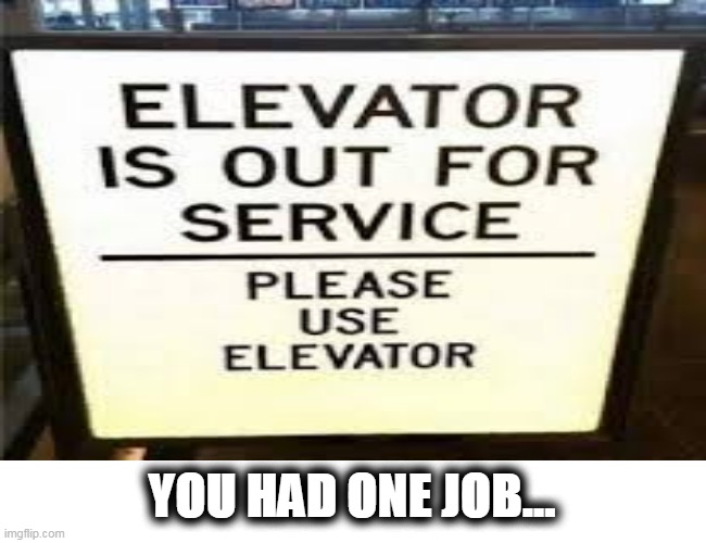 YHOJP2 (you had one job part 2) | YOU HAD ONE JOB... | image tagged in you had messed up your last job | made w/ Imgflip meme maker