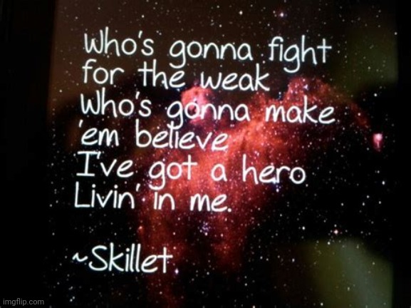 Skillet "Hero" quote | image tagged in quotes | made w/ Imgflip meme maker
