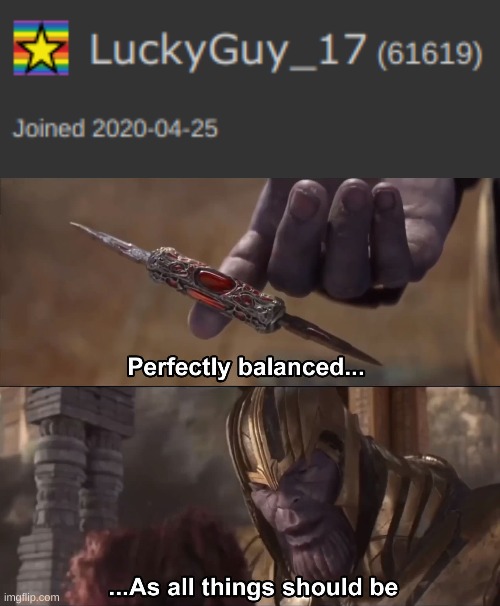 yes | image tagged in thanos perfectly balanced as all things should be,imgflip points | made w/ Imgflip meme maker