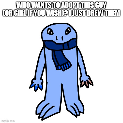 I know it’s bad drawing, I decided to give it a shot since I haven’t drawn an OC in a while | WHO WANTS TO ADOPT THIS GUY (OR GIRL IF YOU WISH)? I JUST DREW THEM | made w/ Imgflip meme maker