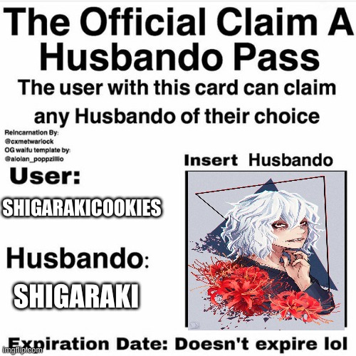 Claim Your Husbando | SHIGARAKICOOKIES; SHIGARAKI | image tagged in claim your husbando | made w/ Imgflip meme maker