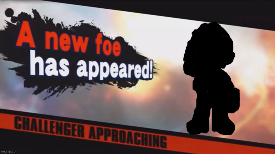I think u know who is he | image tagged in smash bros new foe has appeared | made w/ Imgflip meme maker