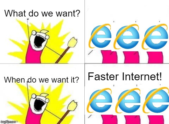 RIP IE | image tagged in browser | made w/ Imgflip meme maker