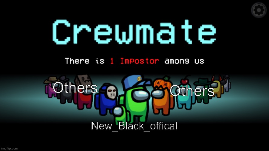 Among Us Crewmate | New_Black_offical Others Others | image tagged in among us crewmate | made w/ Imgflip meme maker
