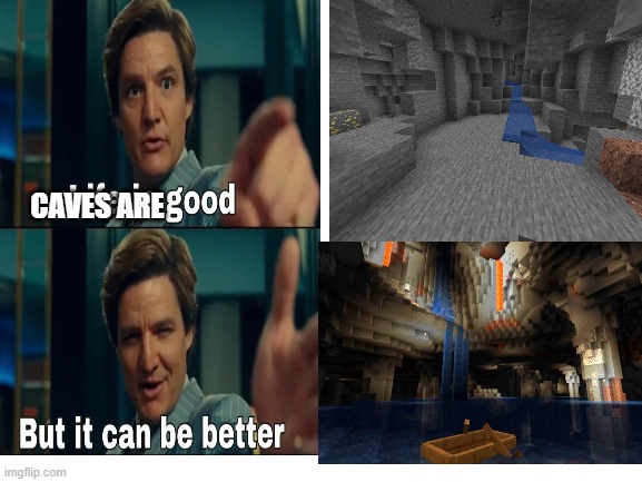 1.17 hype | CAVES ARE | image tagged in yes | made w/ Imgflip meme maker