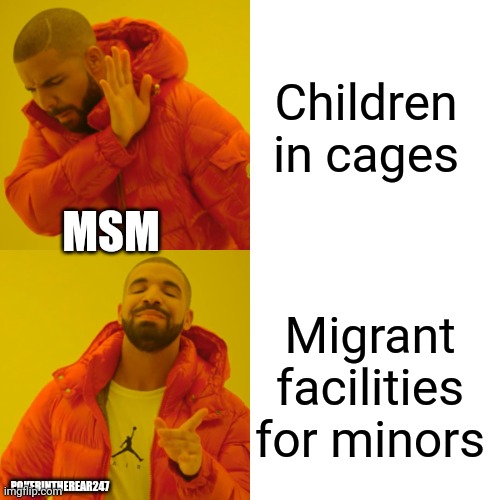 Who built the cages joe? | Children in cages; MSM; Migrant facilities for minors; POKERINTHEREAR247 | image tagged in memes,drake hotline bling,biden obama,trump,illegal immigration,fake news | made w/ Imgflip meme maker