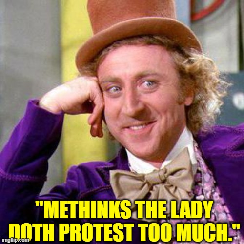 "METHINKS THE LADY DOTH PROTEST TOO MUCH." | made w/ Imgflip meme maker