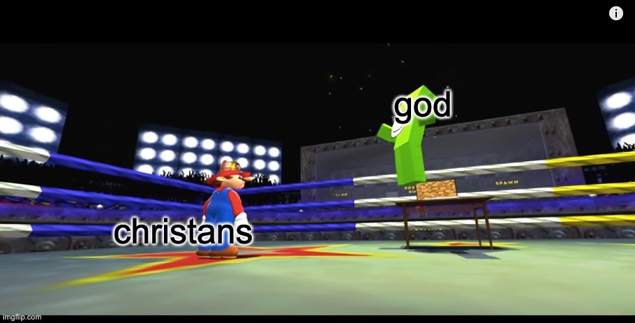 meme comp | god; christans | image tagged in smg4 | made w/ Imgflip meme maker