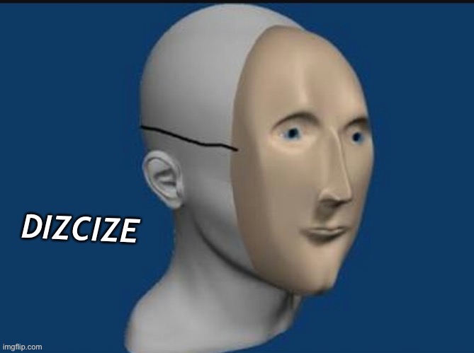 Dizcise | image tagged in dizcise | made w/ Imgflip meme maker
