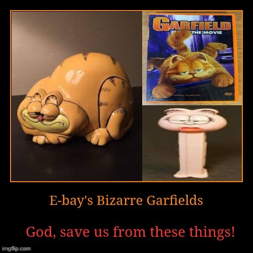 image tagged in garfield,demotivationals,cursed image | made w/ Imgflip meme maker