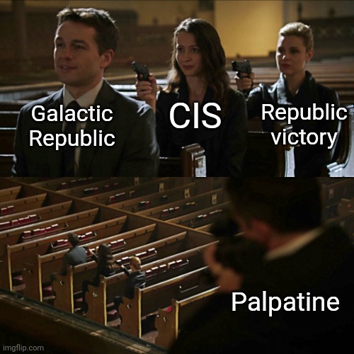 Basically the Clone Wars in a nutshell | CIS; Galactic Republic; Republic victory; Palpatine | image tagged in assassination chain,star wars,clone wars | made w/ Imgflip meme maker