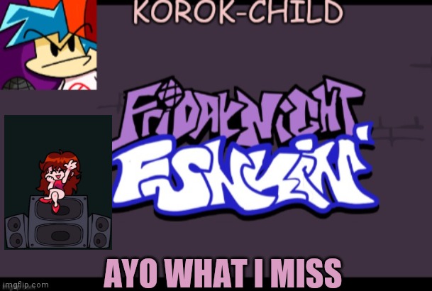 Sup | AYO WHAT I MISS | image tagged in funky announcement template korok-child | made w/ Imgflip meme maker